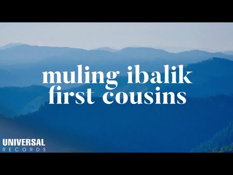 First Cousins - Muling Ibalik (Official Lyric Video)
