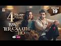 Bas Tera Saath Ho Episode 19 6 July 2026 Farhan Saeed Sana Javed ENG SUB ARY Digital