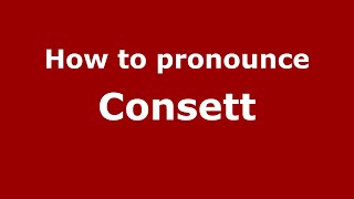 How to pronounce Consett