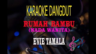 Download lagu Karaoke Rumah Bambu Nada Wanita - Evie Tamala (Karaoke Dangdut Tanpa Vocal) mp3