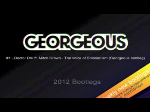 Doctor Dru ft. Mitch Crown - The voice of Solarianism (GEORGEOUS Bootleg)