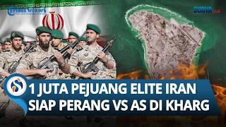1 Juta Pejuang Iran Siap 'All In' Perang Darat Vs AS di Pulau Kharg! 3 Ribu Tentara AS Terpojok?