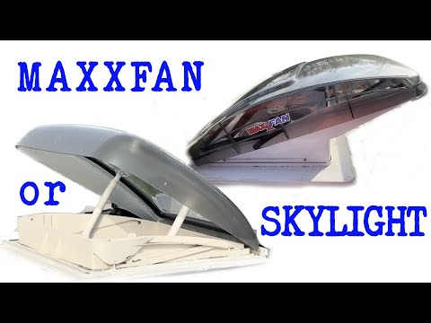Skylight vs Maxxfan - Which is best for your Campervan or Motorhome?