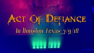 Act Of Defiance - M.I.A. - In Houston Texas 3/09/18