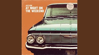 At Night on the Weekend