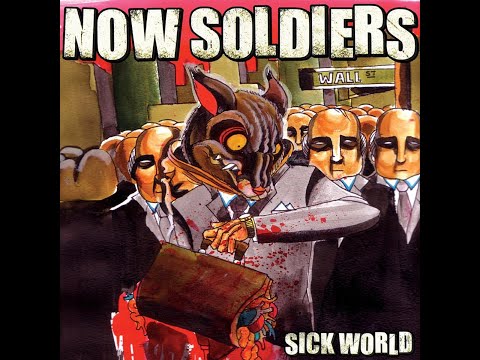 Now Soldiers - Sick World