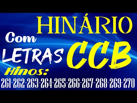 HINÁRIO COMPLETO COM LETRAS - HINOS CCB 10 HINOS EM SEQUENCIA do 261 ao 270