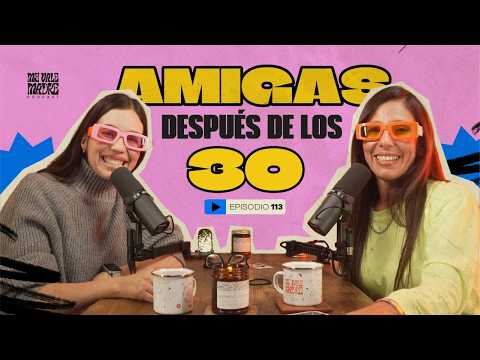 ¿Estás abierta a tener nuevas amigas? - ep113