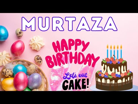 Happy Birthday Murtaza, Birthday of Murtaza, Best Birthday Wishes