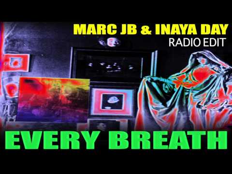 Marc JB & Inaya Day-Every Breath (Radio Edit)
