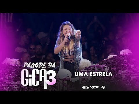 Pagode da Gica 3 - Uma Estrela (Clipe Oficial)