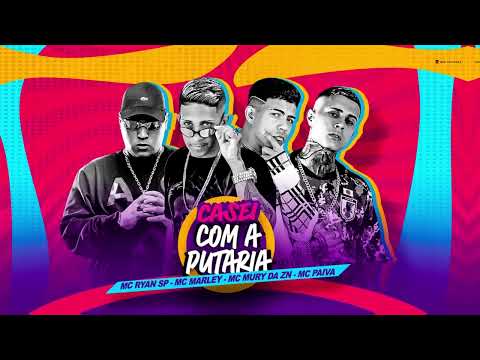 MC MARLEY, MC MURY DA ZN, MC RYAN SP E MC PAIVA - CASEI COM A PUTARIA (REMIX BREGA FUNK)