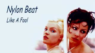Nylon Beat - Like A Fool (Mr.Rasser&#39;s Extended Version) with lyrics
