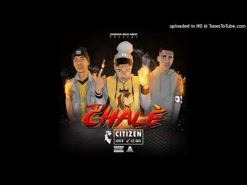 CITIZEN SCHRAIDER - FEAT. JOKER X LIL DAD - METE CHALÈ (OFFICIAL AUDIO)