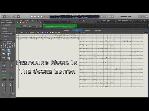 How To Use Logic Pro X: Preparing Music In The Score Editor