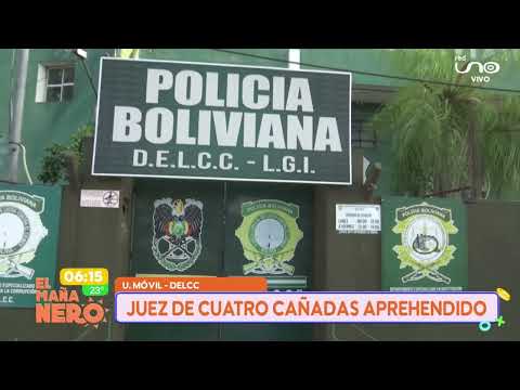 Juez de cuatro cañadas aprehendido