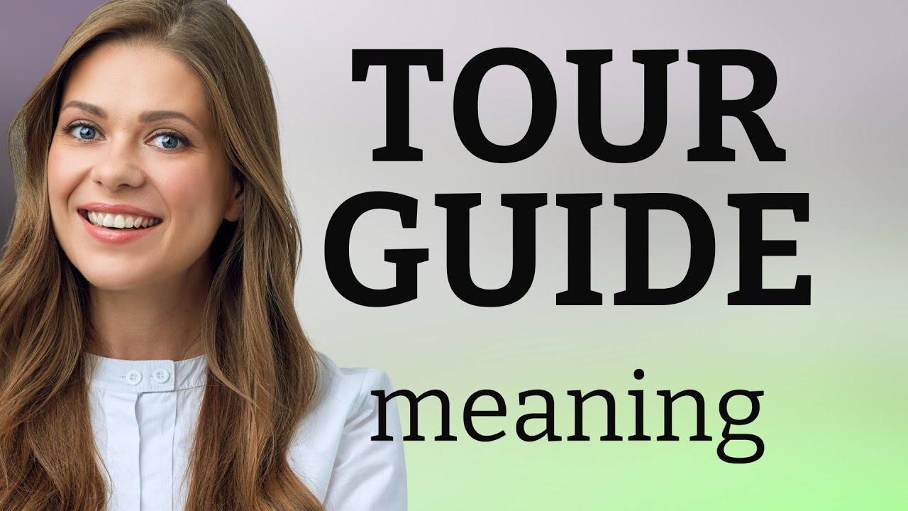 Tour guide | definition of TOUR GUIDE