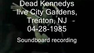 Dead Kennedys &quot;Do The Slag&quot; live City Gardens, Trenton, NJ 04-28-1985 (SBD)