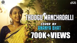 THOOGU MANCHADALLI - Cover | ANANYA BHAT | Kirik Party | Rakshit Shetty | Ajaneesh lokanath