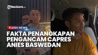 Fakta Pelaku Pengancaman ke Anies Baswedan, Akibat Aksi Nekat Pelaku Kini Diancam 4 Tahun Penjara