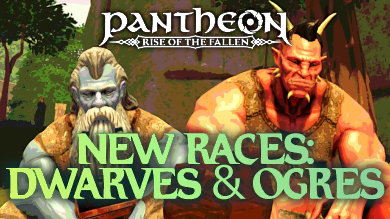 New Races! Dwarf & Ogre quick look, no commentary | Pantheon: Rise of the Fallen