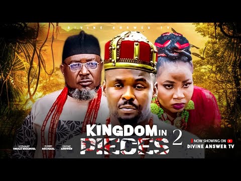 Kingdom In Pieces Pt 2 | Zubby Micheal | Ugegbe Ajaelo | Divine Answer | A New 2025 Nollywood Movie