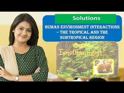 Human Environment Tropical Subtropical Chapter 8 NCERT Class 7 Geography Solutions