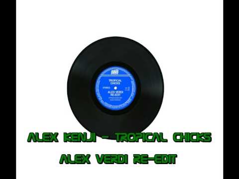 Alex Kenji - Tropical Chicks (Alex Verdi Re-Edit)