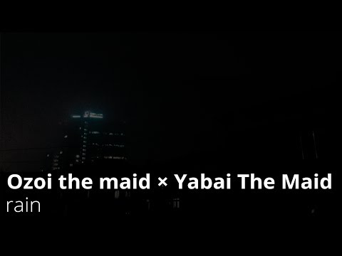 Ozoi The Maid × Yabai The Maid – rain