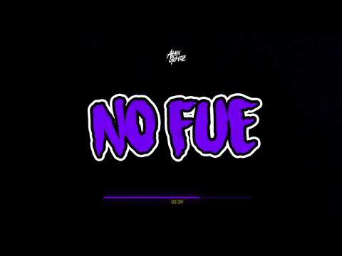 NO FUE ( Remix ) - Alan Gomez