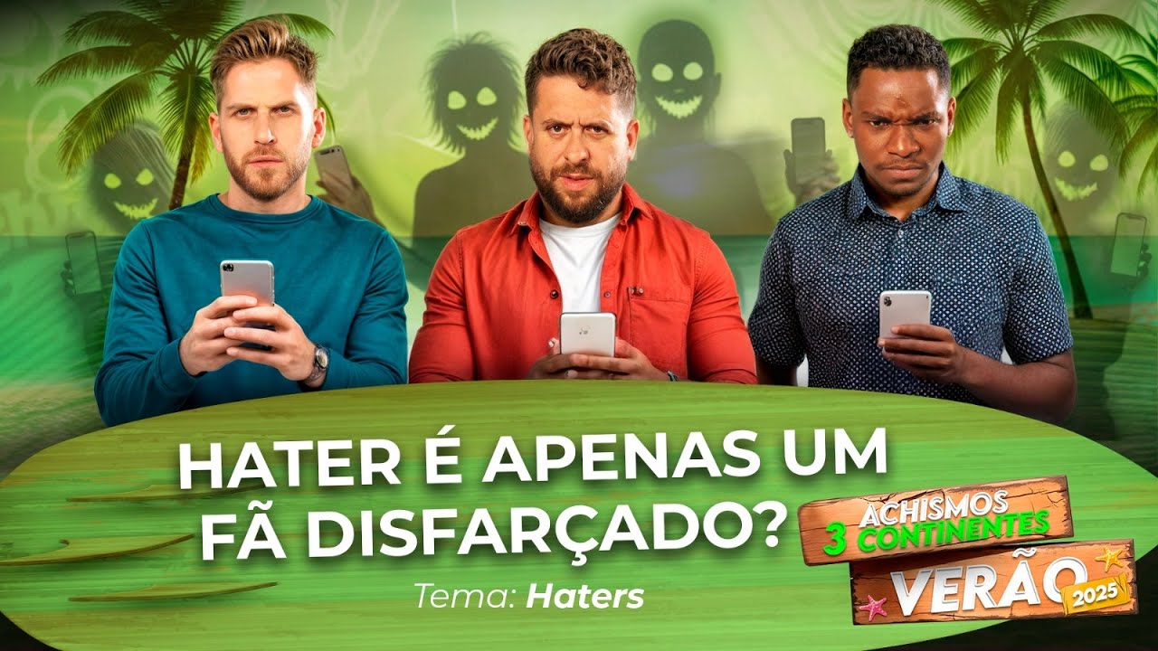 EU TE ODEIO MAS NÃO A PONTO DE SER SEU HATER! | #3CONTINENTES #48