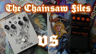 Video thumbnail for The Chainsaw Files - KMA Audio Machines Dead Stag vs Boss HM-2 clone comparison by Dome