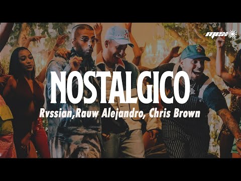 Rvssian, Rauw Alejandro & Chris Brown — Nostálgico (Letra)