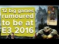 12 big games rumoured to be at E3 2016 - The Eurogamer Show