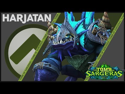 Harjatan - Normal & Heroic Guide : Tomb of Sargeras