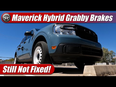 Ford Maverick Hybrid Grabby Brakes: Still Not Fixed!