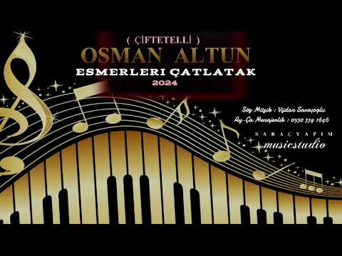 Osman Altun - Esmerleri Çatlatak (Kahramanmaraş Çiftetellisi)2024