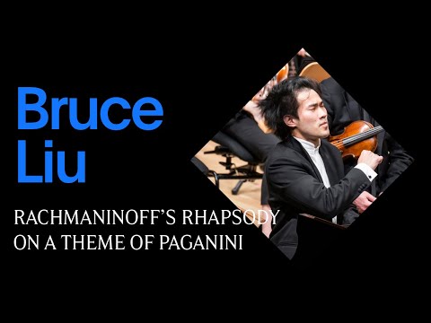 Bruce Liu Performs Rachmaninoff’s Rhapsody on a Theme of Paganini (Excerpt)
