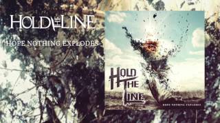Hope Nothing Explodes - Hold The Line