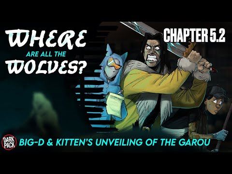 Hunter: The Parenting - Chapter 5.2 | WEREWOLF LORE: Big-D & Kitten’s Unveiling of the Garou