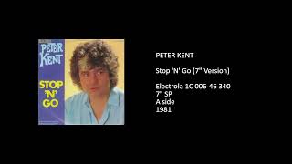 PETER KENT - Stop 'N' Go (7'' Version) - 1981