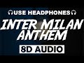 Inter Milan FC Official Anthem (8D AUDIO)