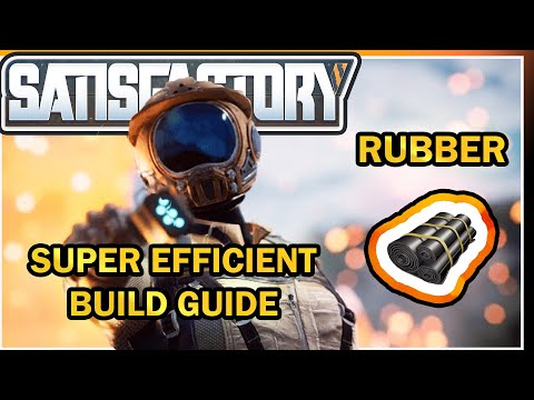 Super Efficient Build Guide Rubber [Satisfactory Guide]