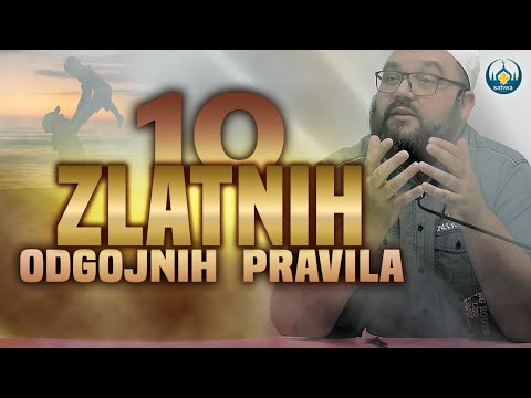 10 Zlatnih Odgojnih Pravila | prof. mr. Elvedin Huseinbašić
