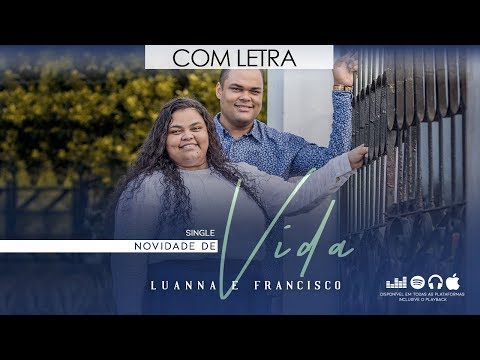 ????????Chorei ouvindo esse Louvor!!! Novidade De Vida ( Com Letra ) Luanna e Francisco  2018