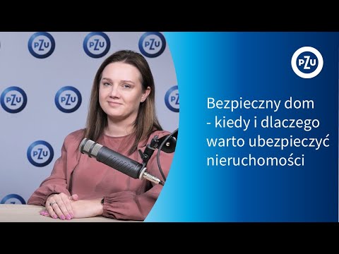 Wideocast PZU: Kiedy i dlaczego warto ubezpieczyć nieruchomości - materiał marketingowy