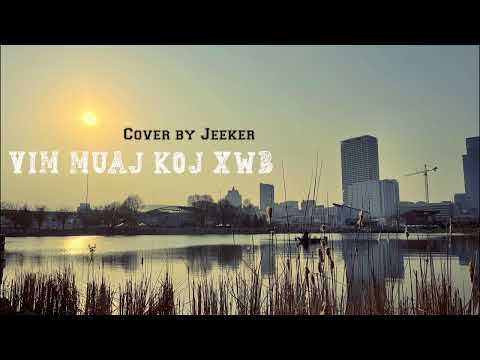 Vim Muaj Koj Xwb - Jeeker (Cover Audio)