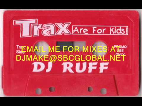 Trax are for Kids - Dj Ruff - 90's Chicago House Mix,Ghetto House,Wbmx