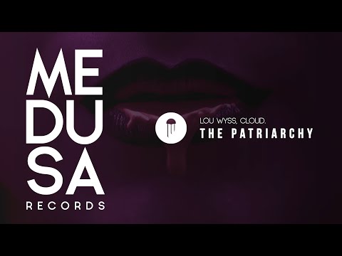 Lou Wyss, Cloud. - The Patriarchy (Original Mix)