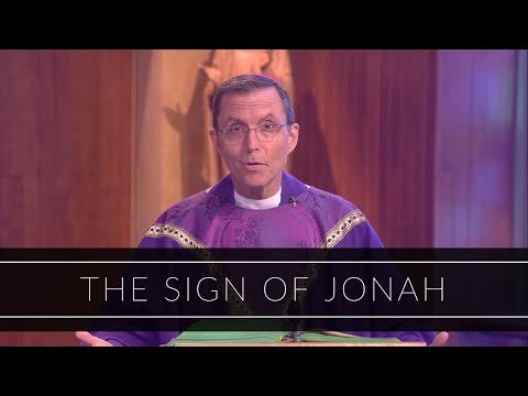 The Sign Of Jonah | Homily: Bishop Robert P. Reed
